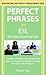 Perfect Phrases ESL Everyda...