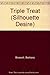 Triple Treat (Silhouette Desire) by Barbara Boswell (1993-05-01)