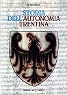 Storia dell'autonomia trentina (Italian Edition)