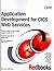 Application Development for CICS Web Services by Chris Rayns (2010-01-11)