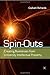 Spin-outs: Creating Businesses from University Intellectual Property by Professor Graham Richards (2009-01-19)