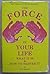 The force in your life: Wha...