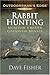 Rabbit Hunting: Secrets of a Master Cottontail Hunter (Outdoorsman's Edge) by Dave Fisher (2004-08-01)