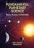 Fundamental Planetary Science: Physics, Chemistry and Habitability by Jack J. Lissauer (September 09,2013)