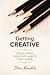 Getting Creative: Developing Creative Habits that Work by Drew Kimble (2016-02-24)