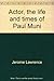 Actor, the life and times of Paul Muni