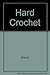 Hard Crochet by Mark Dittrick (1979-08-02)