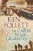 La caida de los gigantes (Vintage Espanol) by Ken Follett