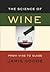 The Science of Wine: From Vine to Glass [Hardcover] [2006] 1 Ed. Jamie Goode