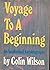 Voyage to a Beginning: An Intellectual Autobiography