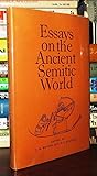 Essays on the ancient Semitic world; (Toronto Semitic texts and studies)