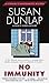 No Immunity (Kiernan O'Shaughnessy Series) by Susan Dunlap (1999-02-09)