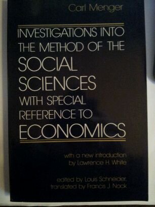 Investigations into the Method of the Social Sciences with Special Reference to Economics (Studies in Economic Theory)