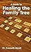 A Guide To Healing the Family Tree by Albert Joseph Mary Shamon (1996-08-24)