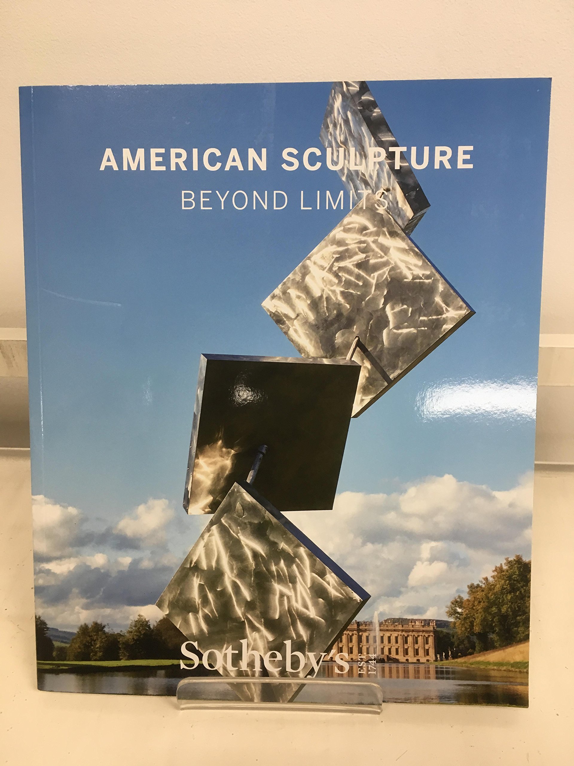 Sotheby's American Sculpture: Beyond Limits. Chatsworth, 15 Sept - 12 November 2017 (Paperback)