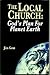 The local church: God's plan for planet Earth
