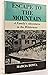 Escape to the Mountain: a F...
