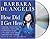 How Did I Get Here?: Finding Your Way to Renewed Hope and Happiness When Life and Love Take Unexpected Turns by Barbara De Angelis (2005-05-01)