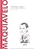 Maquiavelo. De príncipes, caciques y otros animales políticos