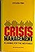 Crisis Management: Planning for the Inevitable