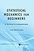 Statistical Mechanics for Beginners: A Textbook for Undergraduates by Benguigui Lucien Gilles (2010-08-19)