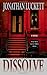 Dissolve: A Novel by Jonathan Luckett (2005-08-16)
