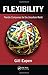 Flexibility: Flexible Companies for the Uncertain World by Gill Eapen (2009-12-17)
