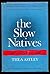 The Slow Natives