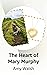 The Heart of Mary Murphy by Amy Walsh