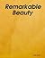 Remarkable Beauty by Kelly Keefe