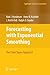 Forecasting with Exponential Smoothing: The State Space Approach (Springer Series in Statistics) by Hyndman, Rob, Koehler, Anne B., Ord, J. Keith, Snyder, Ralph D. (August 15, 2008) Paperback 2008