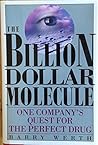 Billion Dollar Molecule: One Company's Quest for the Perfect Drug by Barry Werth (1994-02-16)