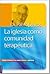 La Iglesia Como Comunidad Terapeutica by Pablo Deiros