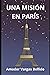 UNA MISIÓN EN PARÍS (Spanish Edition)