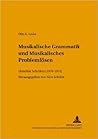 Musikalische Grammatik Und Musikalisches Problemlösen: Utrechter Schriften (1970-1974) (Methodology of Music Research, 3)