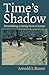 Time's Shadow: Remembering a Family Farm in Kansas Reprint edition by Bauer, Arnold J. (2014) Paperback