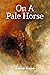 On a Pale Horse