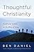 Thoughtful Christianity by Ben Daniel