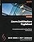 Azure Architecture Explained: A comprehensive guide to building effective cloud solutions