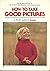 How to Take Good Pictures (A Photo Guide by Kodak)