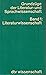 Grundzüge der Literatur- und Sprachwissenschaft: Band 1: Literaturwissenschaft