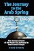 The Journey to the Arab Spring: The Ideological Roots of the Middle East Upheaval in Arab Liberal Thought by David Govrin (2014-04-16)