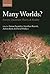 Many Worlds?: Everett, Quantum Theory, & Reality by Simon Saunders (Editor), Jonathan Barrett (Editor), Adrian Kent (Editor), (7-Jun-2012) Paperback