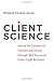Client Science: Advice for Lawyers on Counseling Clients through Bad News and Other Legal Realities by Marjorie Corman Aaron (31-May-2012) Paperback