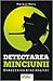 Detectarea minciunii. Demascarea mincinoșilor