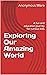 Exploring Our Amazing World: A fun and education journey for curious kids