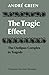 The Tragic Effect: The Oedipus Complex in Tragedy by Andr?? Green (2011-02-28)