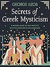 Book cover for Secrets of Greek Mysticism: A Modern Guide to Daily Practice with the Greek Gods and Goddesses