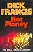 Hot Money (Dick Francis Library) by Francis, Dick (1996) Hardcover