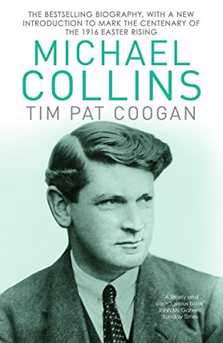 Michael Collins: A Biography by Tim Pat Coogan (2015-10-22)